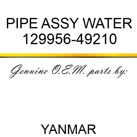 PIPE ASSY, WATER 129956-49210