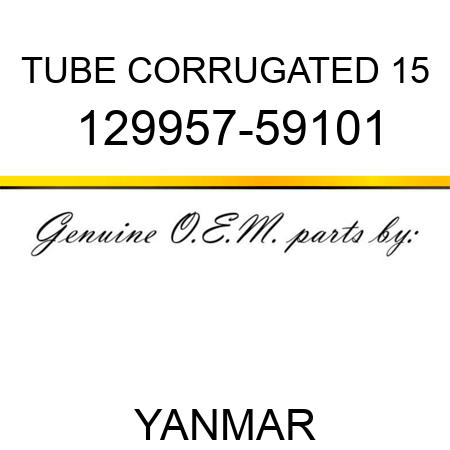 TUBE, CORRUGATED 15 129957-59101