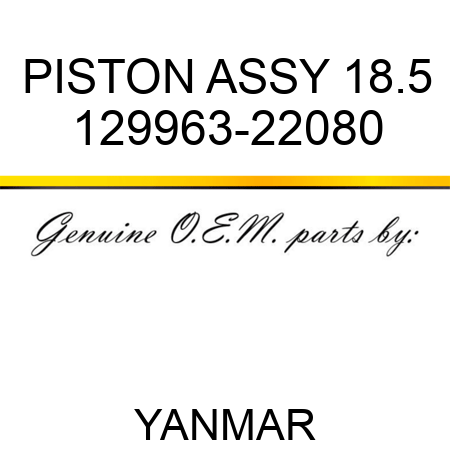 PISTON ASSY, 18.5 129963-22080