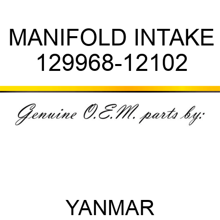 MANIFOLD, INTAKE 129968-12102