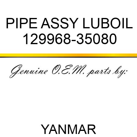 PIPE ASSY, LUB,OIL 129968-35080