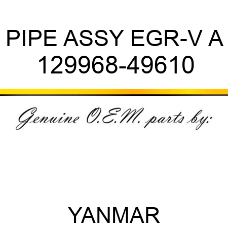PIPE ASSY, EGR-V A 129968-49610