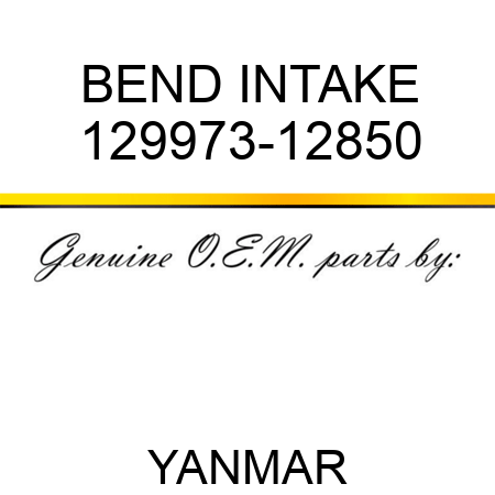 BEND, INTAKE 129973-12850