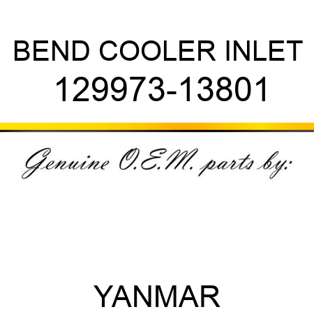 BEND, COOLER INLET 129973-13801