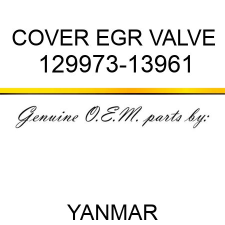 COVER, EGR VALVE 129973-13961