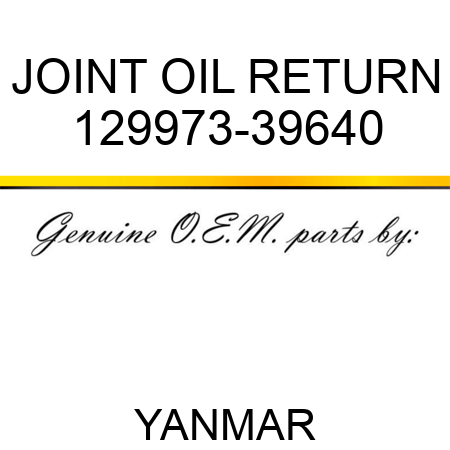 JOINT, OIL RETURN 129973-39640