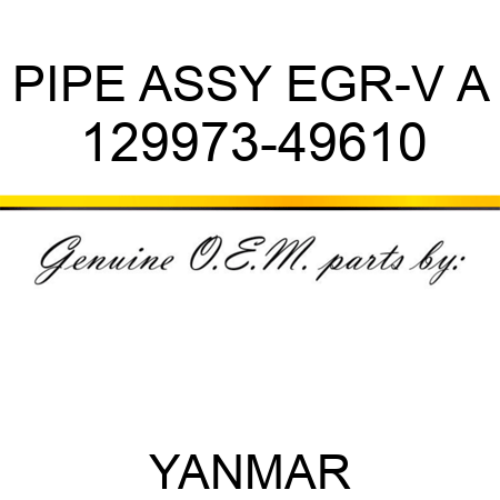 PIPE ASSY, EGR-V A 129973-49610