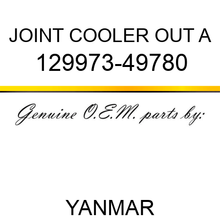 JOINT, COOLER OUT A 129973-49780