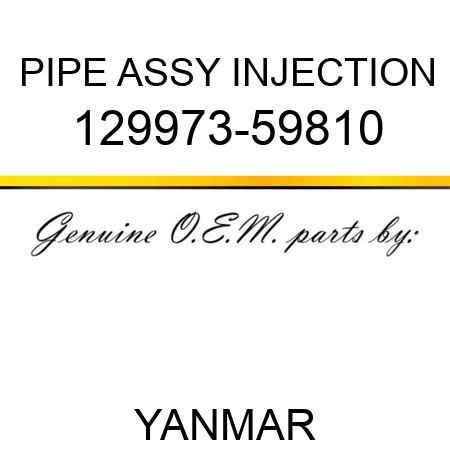 PIPE ASSY, INJECTION 129973-59810