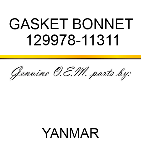 GASKET, BONNET 129978-11311