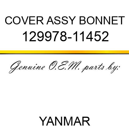 COVER ASSY, BONNET 129978-11452