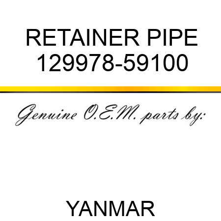 RETAINER, PIPE 129978-59100