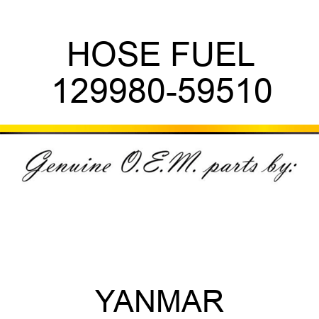 HOSE, FUEL 129980-59510