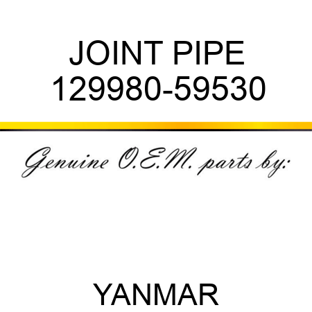 JOINT, PIPE 129980-59530