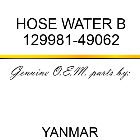 HOSE, WATER B 129981-49062