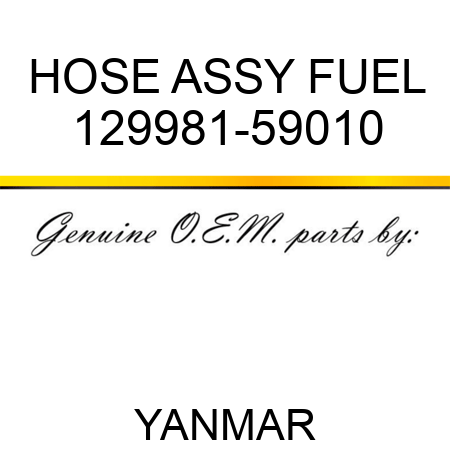 HOSE ASSY, FUEL 129981-59010