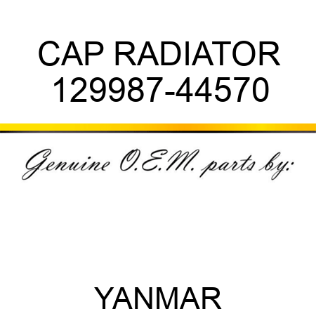 CAP, RADIATOR 129987-44570