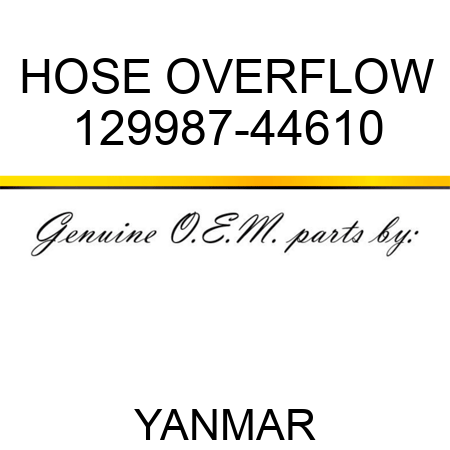 HOSE, OVERFLOW 129987-44610