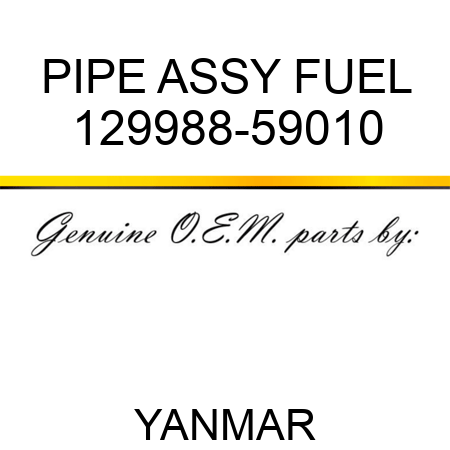 PIPE ASSY, FUEL 129988-59010