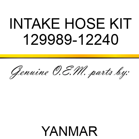 INTAKE HOSE KIT 129989-12240