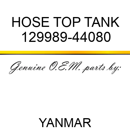 HOSE, TOP TANK 129989-44080
