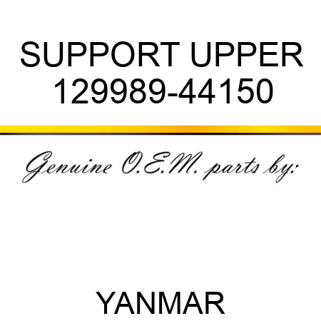 SUPPORT, UPPER 129989-44150