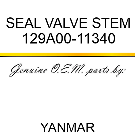 SEAL, VALVE STEM 129A00-11340