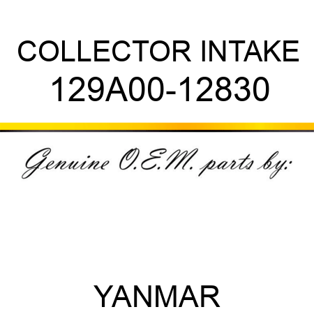 COLLECTOR, INTAKE 129A00-12830