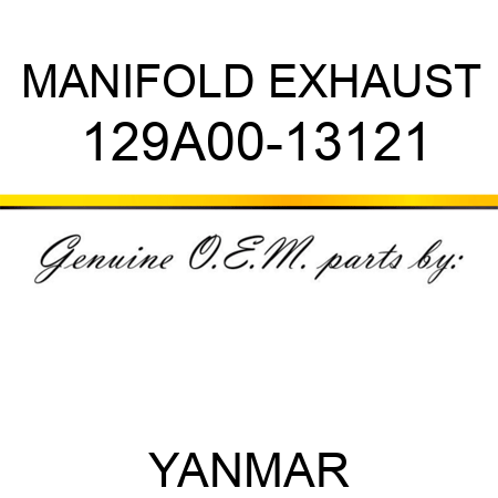 MANIFOLD, EXHAUST 129A00-13121