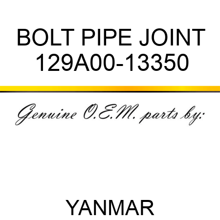 BOLT, PIPE JOINT 129A00-13350