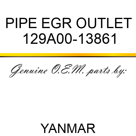 PIPE, EGR OUTLET 129A00-13861