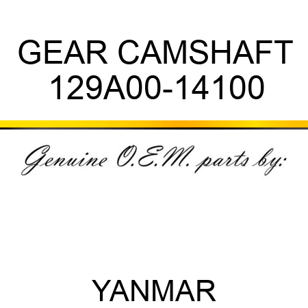 GEAR, CAMSHAFT 129A00-14100