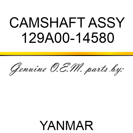 CAMSHAFT ASSY 129A00-14580