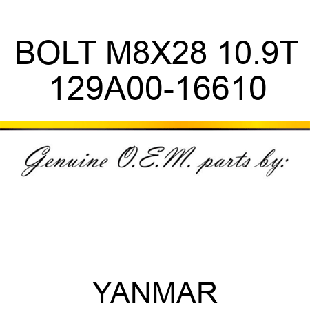 BOLT, M8X28 10.9T 129A00-16610