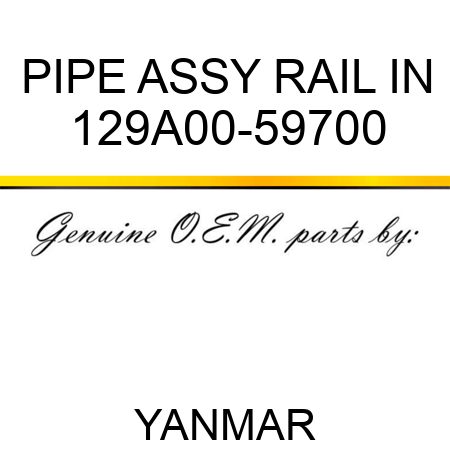 PIPE ASSY, RAIL IN 129A00-59700