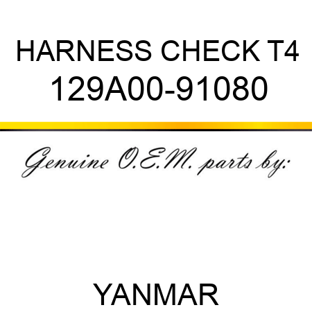 HARNESS, CHECK T4 129A00-91080