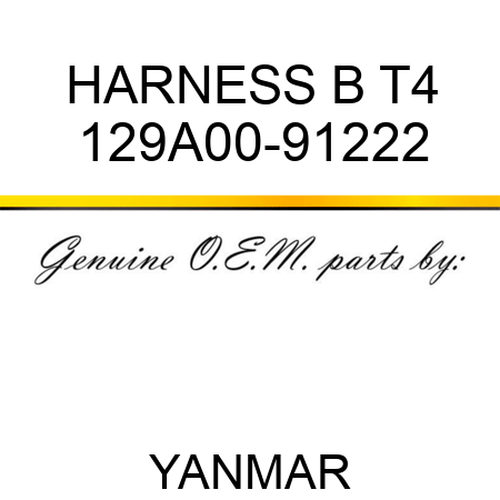 HARNESS, B T4 129A00-91222