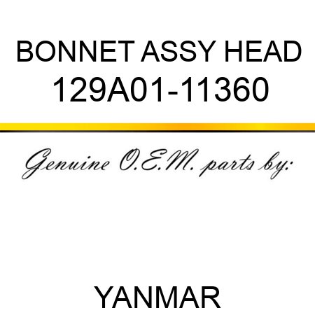 BONNET ASSY, HEAD 129A01-11360
