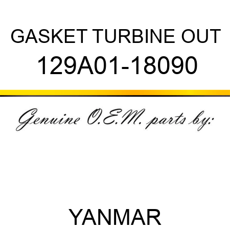 GASKET, TURBINE OUT 129A01-18090