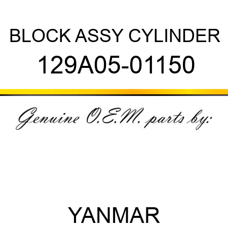 BLOCK ASSY, CYLINDER 129A05-01150