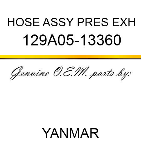 HOSE ASSY, PRES EXH 129A05-13360