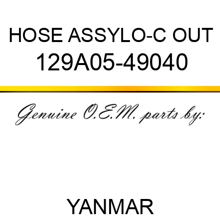 HOSE ASSY,LO-C OUT 129A05-49040