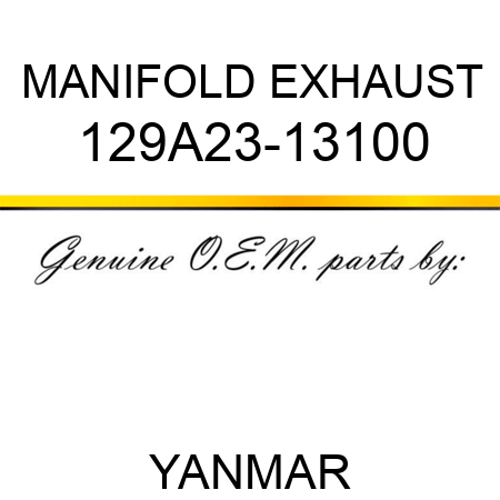 MANIFOLD, EXHAUST 129A23-13100