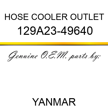 HOSE, COOLER OUTLET 129A23-49640
