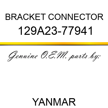 BRACKET, CONNECTOR 129A23-77941