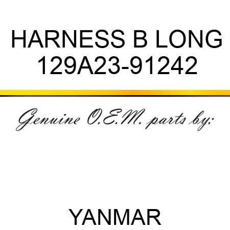 HARNESS, B LONG 129A23-91242