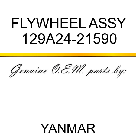 FLYWHEEL ASSY 129A24-21590