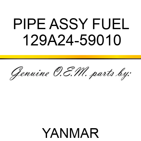 PIPE ASSY, FUEL 129A24-59010