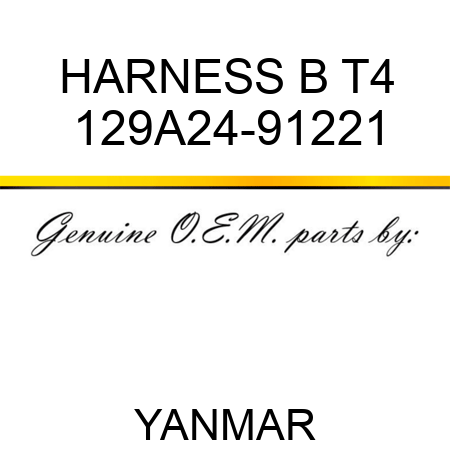 HARNESS, B T4 129A24-91221