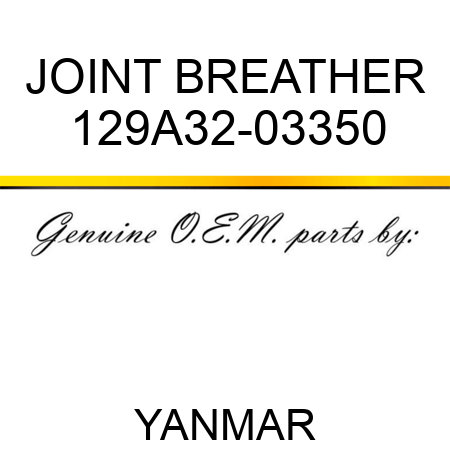 JOINT, BREATHER 129A32-03350